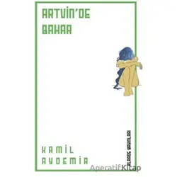 Artvin’de Bahar - Kamil Aydemir - Klaros Yayınları