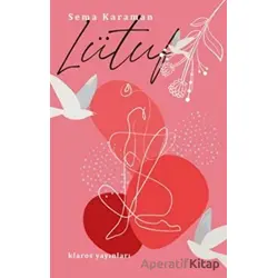 Lütuf - Sema Karaman - Klaros Yayınları