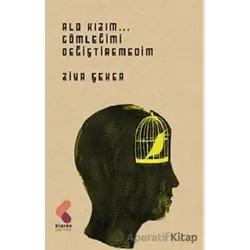 Alo Kızım Gömleğimi Değiştiremedim - Ziya Şeker - Klaros Yayınları