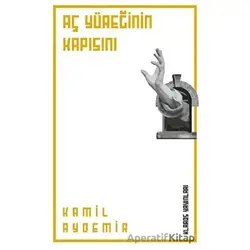 Aç Yüreğinin Kapısını - Kamil Aydemir - Klaros Yayınları