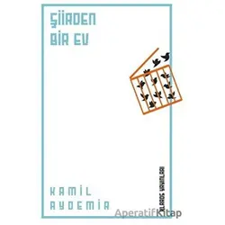 Şiirden Bir Ev - Kamil Aydemir - Klaros Yayınları
