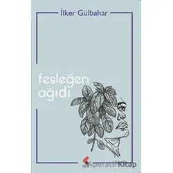 Fesleğen Ağıdı - İlker Gülbahar - Klaros Yayınları