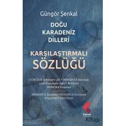 Doğu Karadeniz Dilleri Karşılaştırmalı Sözlüğü - Güngör Şenkal - Klaros Yayınları