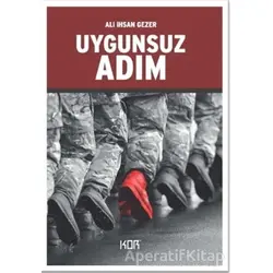 Uygunsuz Adım - Ali İhsan Gezer - Kor Kitap