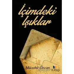 İçimdeki Işıklar - Mücahit Özcan - Ateş Yayınları