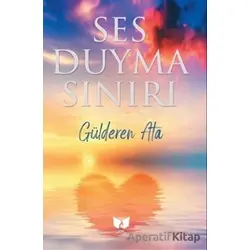Ses Duyma Sınırı - Gülderen Ata - Ateş Yayınları