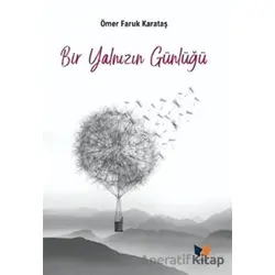Bir Yalnızın Günlüğü - Ömer Faruk Karataş - Ateş Yayınları
