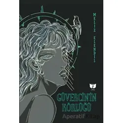 Güvercin’in Körlüğü - Meliz Elendil - Ateş Yayınları
