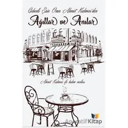 Ağıtlar ve Anılar - Ahmet Kahveci - Ateş Yayınları