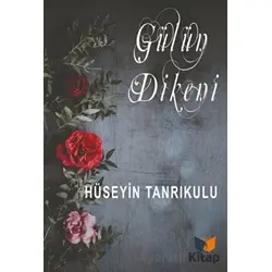 Gülün Dikeni - Hüseyin Tanrıkulu - Ateş Yayınları