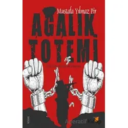 Ağalık Totemi - Mustafa Yılmaz Pir - Ateş Yayınları