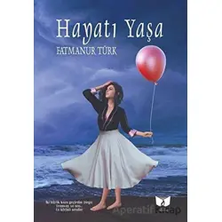 Hayatı Yaşa - Fatmanur Türk - Ateş Yayınları