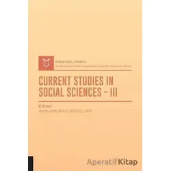 Current Studies In Social Sciences III (AYBAK 2021 Mart)