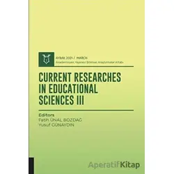 Current Researches in Educational Sciences III (AYBAK 2021 Mart)
