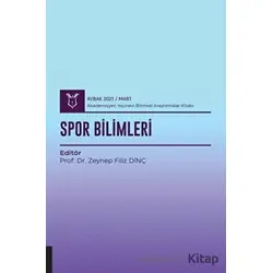 Spor Bilimleri (AYBAK 2021 Mart) - Zeynep Filiz Dinç - Akademisyen Kitabevi