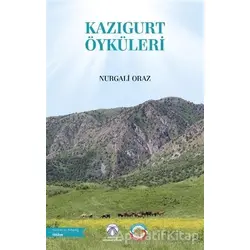 Kazıgurt Öyküleri - Nurgali Oraz - Bengü Yayınları
