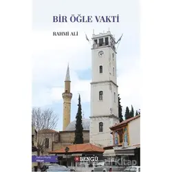 Bir Öğle Vakti - Rahmi Ali - Bengü Yayınları