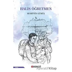 Halis Öğretmen - Muhittin Gümüş - Bengü Yayınları