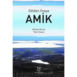 Gölden Ovaya Amik - Tahir Özcan - Akademisyen Kitabevi