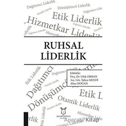 Ruhsal Liderlik - Ufuk Orhan - Akademisyen Kitabevi