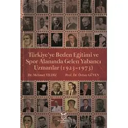 Türkiye’ye Beden Eğitimi ve Spor Alanında Gelen Yabancı Uzmanlar (1923-1973)