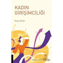 Kadın Girişimciliği - Bilge Aksay - Akademisyen Kitabevi
