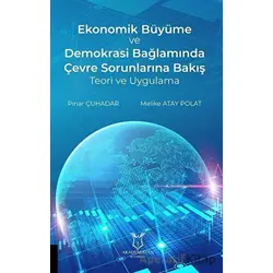 Ekonomik Büyüme ve Demokrasi Bağlamında Çevre Sorunlarına Bakış Teori ve Uygulama