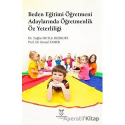 Beden Eğitimi Öğretmeni Adaylarında Öğretmenlik Öz Yeterliliği