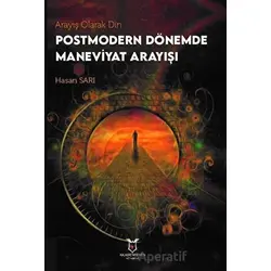 Arayış Olarak Din - Postmodern Dönemde Maneviyat Arayışı - Hasan Sarı - Akademisyen Kitabevi