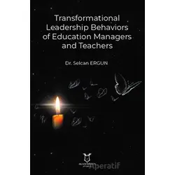 Transformational Leadership Behaviors of Education Managers and Teachers