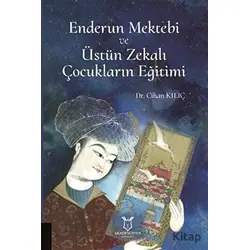 Enderun Mektebi ve Üstün Zekalı Çocukların Eğitimi - Cihan Kılıç - Akademisyen Kitabevi