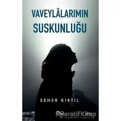 Vaveylalarımın Suskunluğu - Seher Kırtıl - Bengisu Yayınları