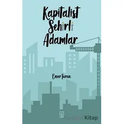 Kapitalist Şehirli Adamlar - Enver Turan - Luna Yayınları