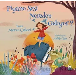 Piyano Sesi Nereden Geliyor? - Merve Cebeci - Luna Yayınları