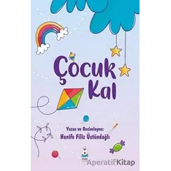 Çocuk Kal - Hanife Filiz Üstündağlı - Luna Yayınları