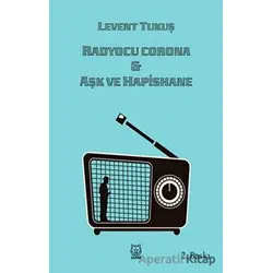 Radyocu Corona - Aşk ve Hapishane - Levent Tukuş - Luna Yayınları