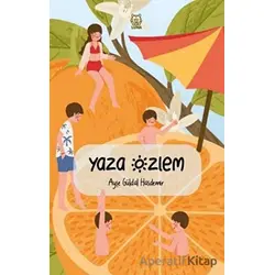 Yaza Özlem - Ayşe Güldal Hasdemir - Luna Çocuk Yayınları