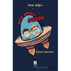 Garip Gezegen Suhan - Hilal Doğru - Luna Çocuk Yayınları