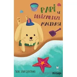 Papi ve Denizyıldızı Macerası - Seray Çiçek Demir - Luna Çocuk Yayınları
