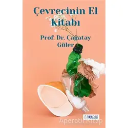 Çevrecinin El Kitabı - Çağatay Güler - Favori Yayınları
