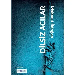Dilsiz Acılar - Mahmut İldoğan - Favori Yayınları