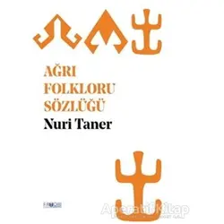 Ağrı Folkloru Sözlüğü - Nuri Taner - Favori Yayınları