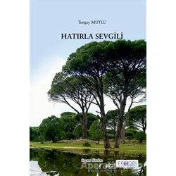 Hatırla Sevgili - Turgay Mutlu - Favori Yayınları
