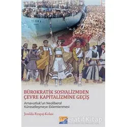 Bürokratik Sosyalizmden Çevre Kapitalizmine Geçiş - Jonilda Rrapaj-Kolasi - Siyasal Kitabevi
