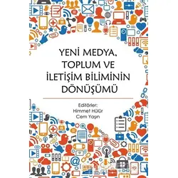 Yeni Medya Toplum ve İletişim Biliminin Dönüşümü - Ahmet Aslan - Siyasal Kitabevi