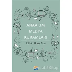 Anaakım Medya Kuramları - Ömer Özer - Siyasal Kitabevi