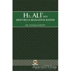 Hz. Alinin Arap Dili ve Belagatine Katkısı - Seyhan Özsoy - Kayıhan Yayınları