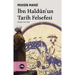 İbn Haldunun Tarih Felsefesi - Muhsin Mahdi - Vakıfbank Kültür Yayınları