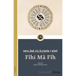 Fîhi Mâ Fîh - Mevlana Celaleddin-i Rumi - Vakıfbank Kültür Yayınları