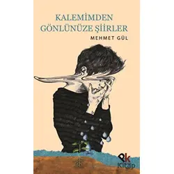 Kalemimden Gönlünüze Şiirler - Mehmet Gül - Panu Kitap